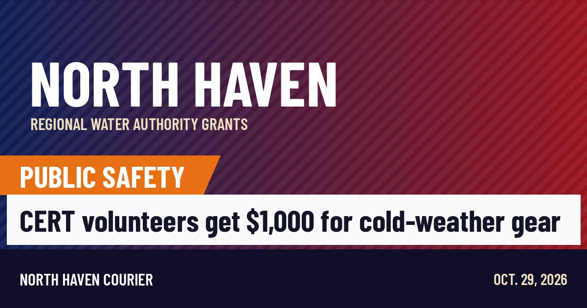 North Haven Courier news card: CERT volunteers get $1,000 for cold-weather gear